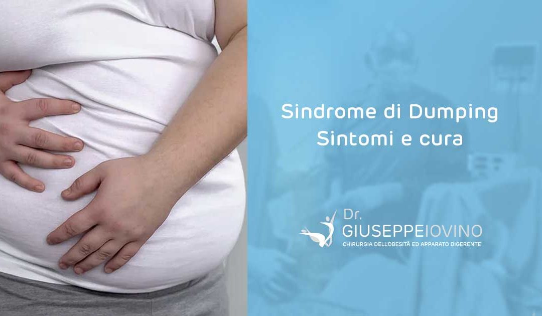 Sindrome di Dumping: sintomi e cura