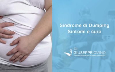 Sindrome di Dumping: sintomi e cura