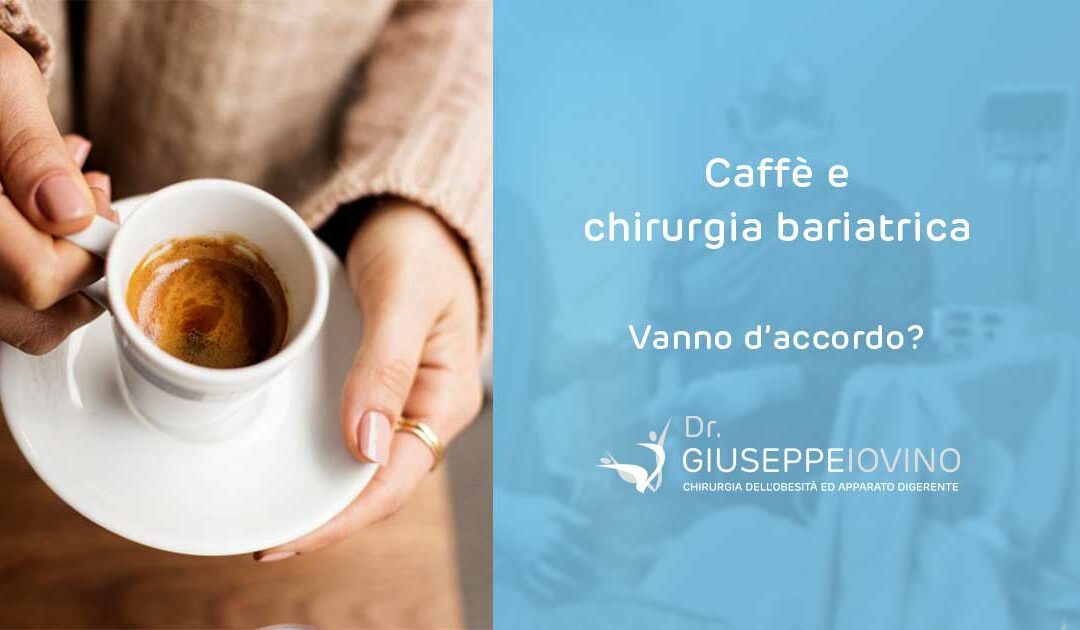 Caffè e chirurgia bariatrica vanno d’accordo?