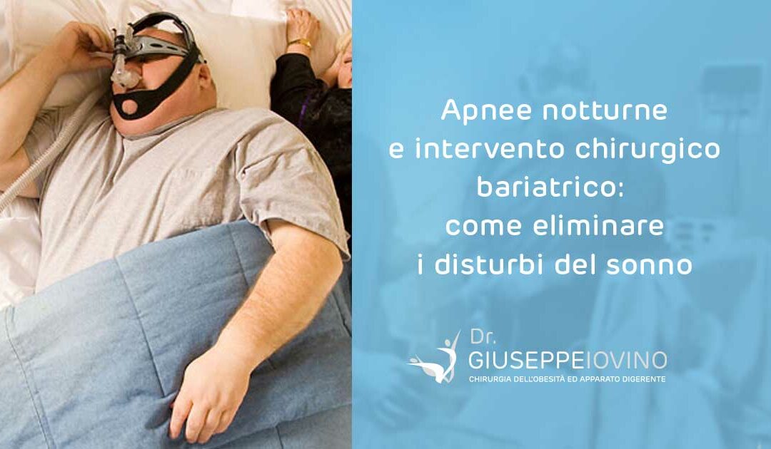 Apnee notturne e intervento chirurgico bariatrico: come eliminare i disturbi del sonno