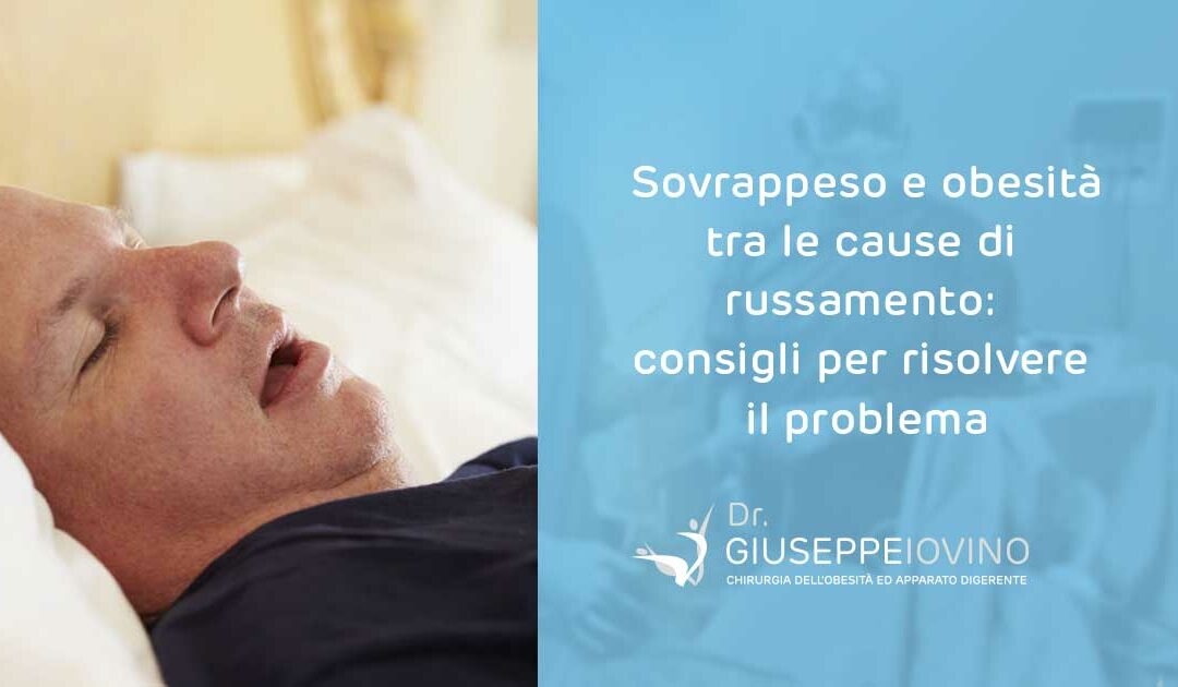 Sovrappeso e obesità tra le cause di russamento: consigli per risolvere il problema