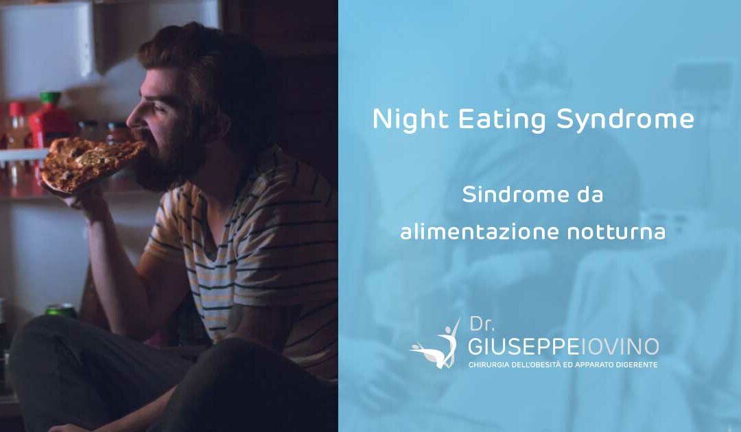 Sindrome da alimentazione notturna: Night Eating Syndrome